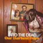 Into the Dead Our Darkest Days